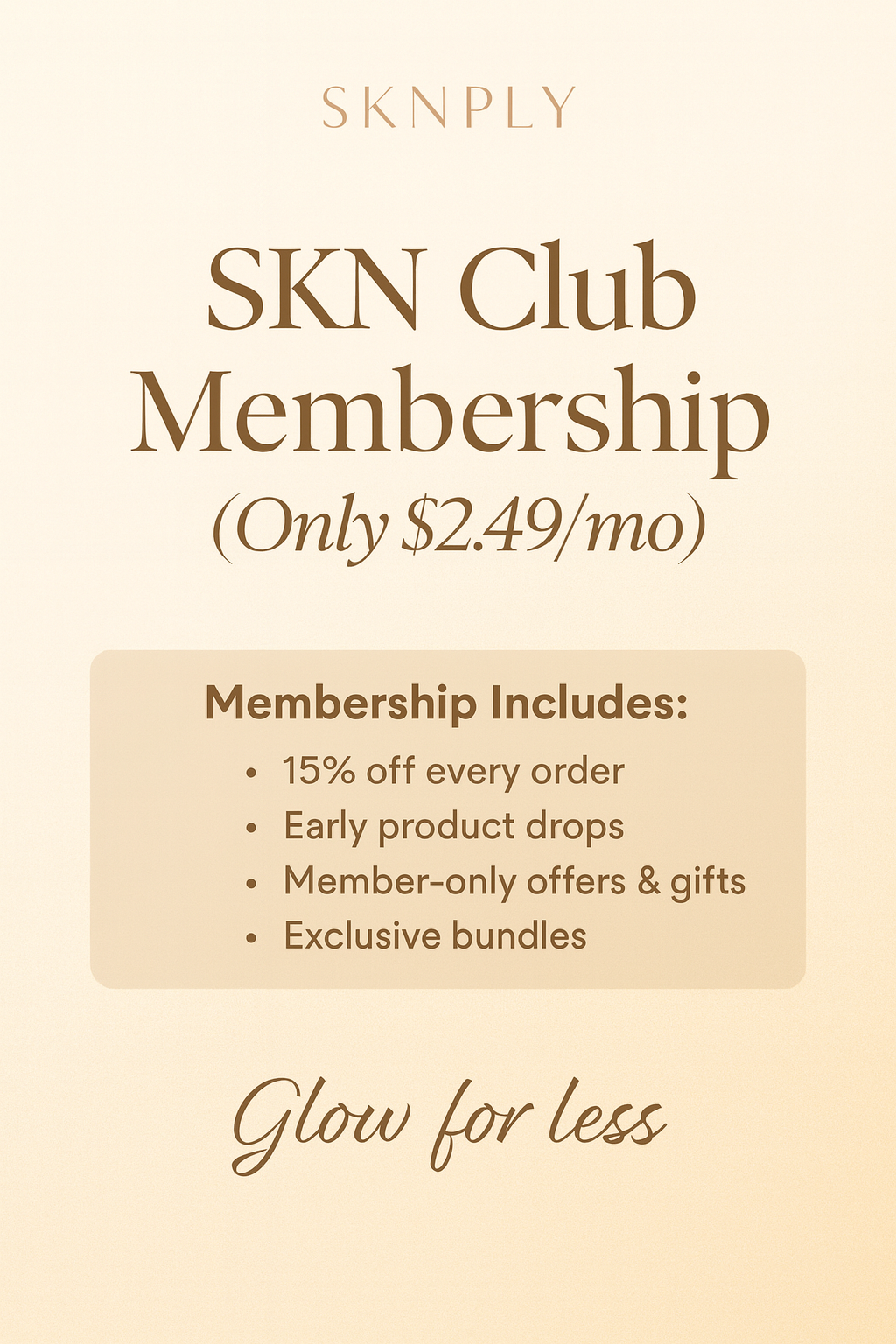 SKN Club Membership - 15% Off Every Order (Only $2.49/mo)
